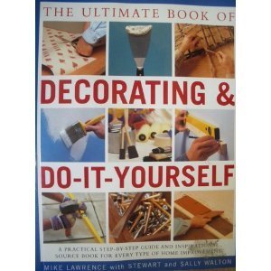 Stock image for The Ultimate Book of Decorating and Do-It-Yourself for sale by HPB Inc.