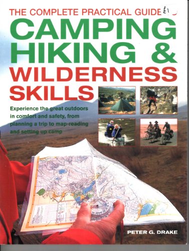 Stock image for The Complete Practical Guide to Camping, Hiking & Wilderness Skills for sale by WorldofBooks