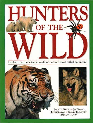 Beispielbild fr Hunters of the Wild: Explore The Remarkable World Of Nature'S Most Lethal Predators zum Verkauf von GF Books, Inc.