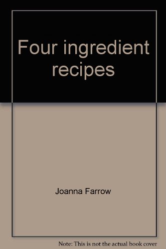 Four ingredient recipes (9781844774975) by Joanna Farrow