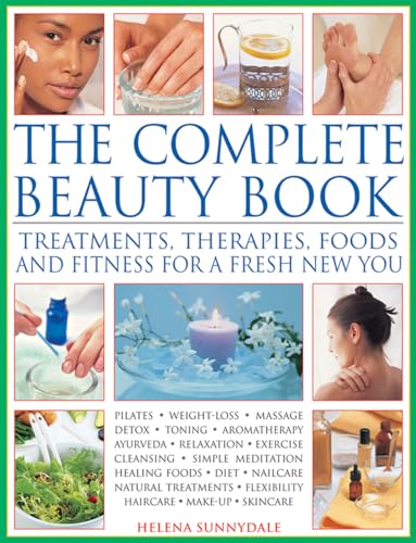 Beispielbild fr The Complete Beauty Book: Treatments, Therapies, Foods and Fitness for a Fresh New You zum Verkauf von WorldofBooks
