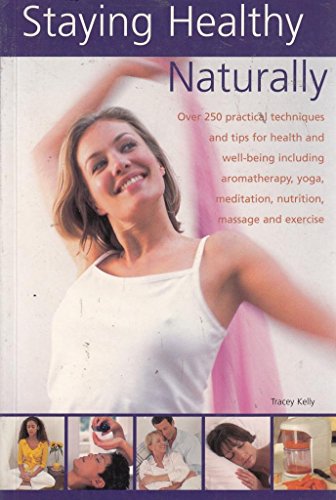 Beispielbild fr Staying Healthy Naturally by Tracey Kelly zum Verkauf von AwesomeBooks