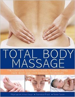 Total Body Massage (9781844776191) by Nitya Lacroix; Francesca Rinaldi; Sharon Seager; Renee Tanner