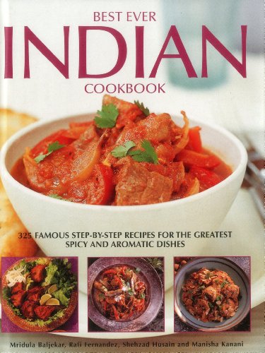 9781844776245: Best Ever Indian Cookbook: 325 Famous Step-by-Step Recipes for the Greatest Spicy and Aromatic Dishes