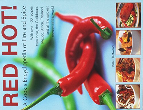 Beispielbild fr Red Hot! A Cook's Encyclopedia of Fire and Spice: With over 400 recipes from India, the Caribbean, Mexico, Africa, Thailand, and all the spiciest corners of the World. zum Verkauf von HPB-Movies