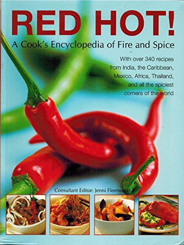 Stock image for Red Hot! A Cook's Encyclopedia of Fire and Spice for sale by Bookmonger.Ltd