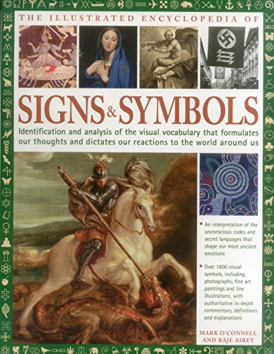 Stock image for Complete Encylopedia of Signs and Symbols: Identification, Analysis and Interpretation of the Visual Codes and the Subconscious Language That Shapes a for sale by ThriftBooks-Atlanta
