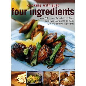 Beispielbild fr Cooking with just Four Ingredients zum Verkauf von BookHolders