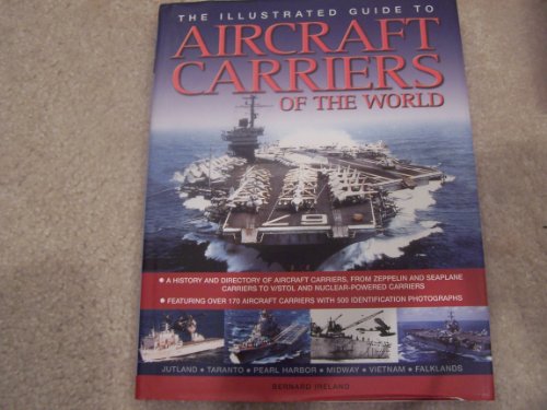 Beispielbild fr The Illustrated Guide To Aircraft Carriers Of The World zum Verkauf von AwesomeBooks