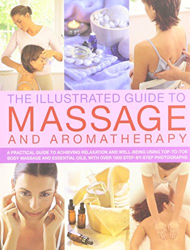 9781844777860: The Illustrated Guide To Massage and Aromatherapy