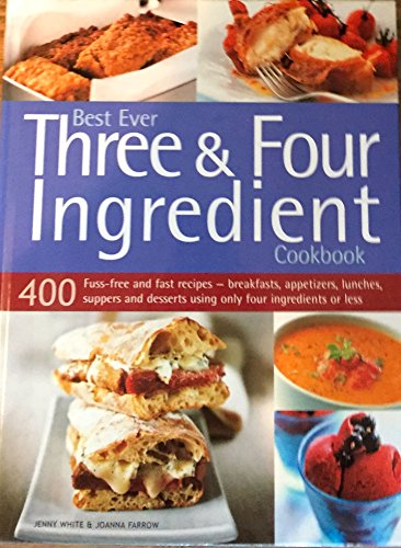 Beispielbild fr Best Ever Three & Four Ingredient Cookbook zum Verkauf von Better World Books: West