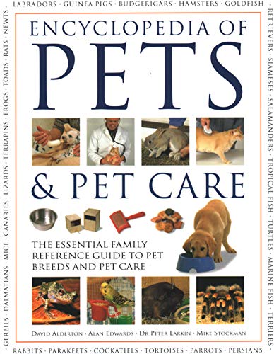 Stock image for The Encyclopedia of Pets and Pet Care : The Essential Family Reference Guide to Pet Breeds and Pet Care for sale by Better World Books: West