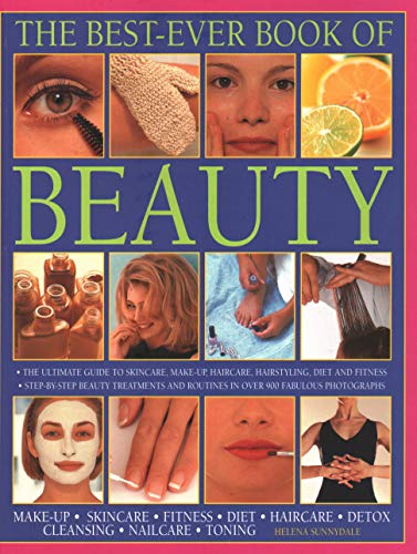 Beispielbild fr Beauty, The Best-Ever Book of: The ultimate guide to skincare, makeup, haircare, hairstyling, diet and fitness: step-by-step beauty treatments and routines in over 900 fabulous photographs zum Verkauf von WorldofBooks