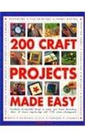 Imagen de archivo de 200 Craft Projects Made Easy : Hundreds of Beautiful Things to Make Plus Home Decorating Ideas, All Shown Step-by-step with 1750 Colour Photographs a la venta por ThriftBooks-Dallas
