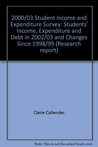 Beispielbild fr 2000/03 Student Income and Expenditure Survey: Students' Income, Expenditure and Debt in 2002/03 and Changes Since 1998/99 (Research report) zum Verkauf von Phatpocket Limited