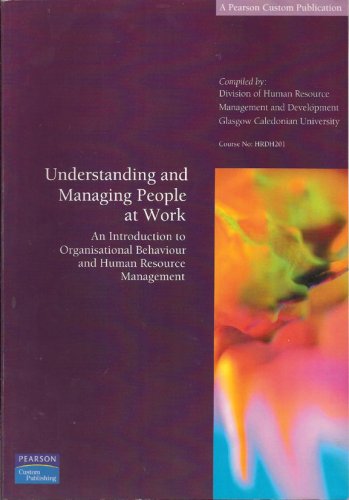 Beispielbild fr Understanding and Managing People at Work: An Introduction to Organisational Behaviour and Human Resource Management zum Verkauf von AwesomeBooks