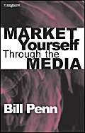 Stock image for Market Yourself Through the Media for sale by ThriftBooks-Dallas