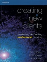 Imagen de archivo de Creating New Clients: Marketing and Selling Professional Services a la venta por WorldofBooks
