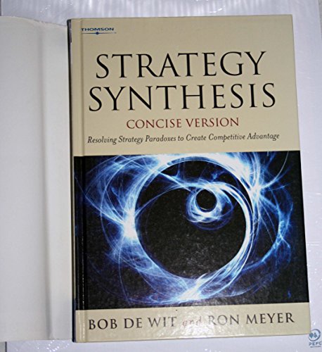 Beispielbild fr Strategy Synthesis: Resolving Strategy Paradoxes to Create Competitive Advantage zum Verkauf von Ammareal