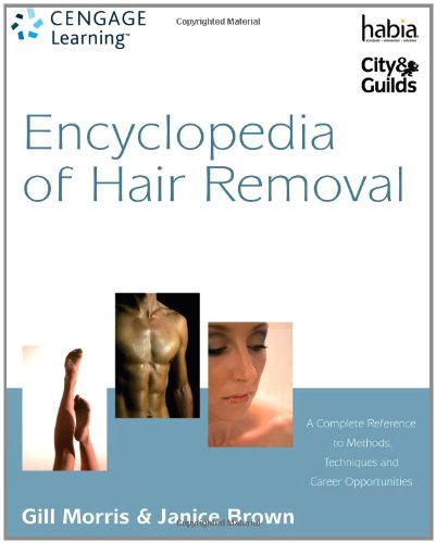 Imagen de archivo de Encyclopedia of Hair Removal: A Complete Reference to Methods, Techniques and Career Opportunities (Hairdressing and Beauty Industry Authority) a la venta por WorldofBooks