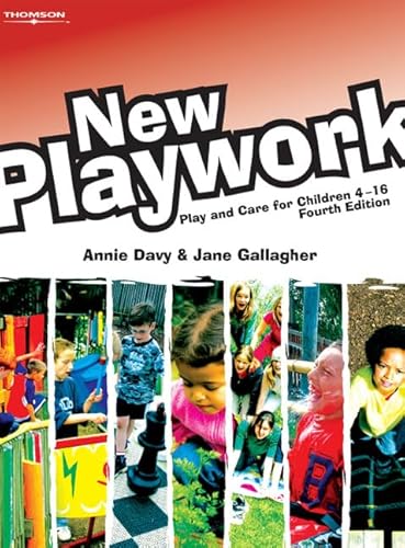 Stock image for New Playwork: Play and Care for Children 4-16: For Cache and NVQ Levels 2, 3 and 4 and Playwork Practitioners for sale by Greener Books