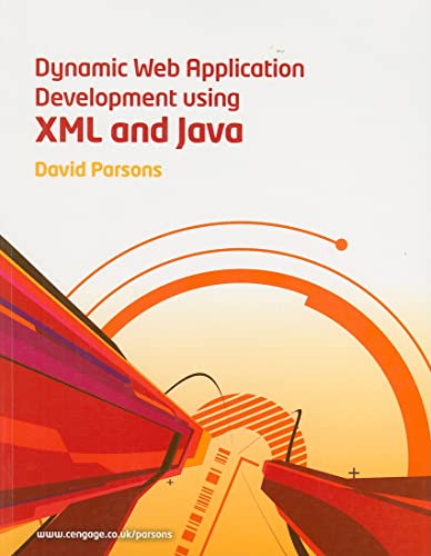 Dynamic Web Application Development Using XML and Java (9781844805419) by Parsons, David
