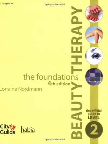 Beauty Therapy - The Foundations: The Official Guide to Level 2 (9781844806959) by Nordmann, Lorraine; Zotos, Alex