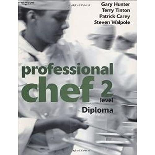 Professional Chef - Level 2 - Diploma (9781844807062) by Hunter, Gary; Tinton, Terry; Carey, Patrick; Steven Walpole, Steven Walpole