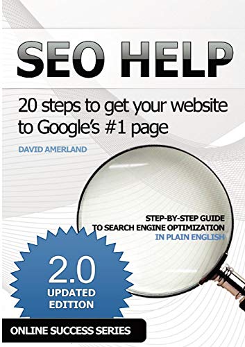 SEO Help: 20 steps to get your website to Google's #1 page 2nd edition - David Amerland