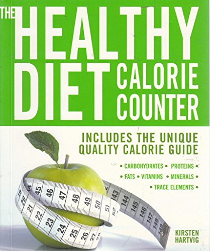 Beispielbild fr The Healthy Diet Calorie Counter: Includes the Unique Quality Calorie Guide Proteins, Fats and Carbohydrates, Vitamins, Minerals and Trace Elements zum Verkauf von WorldofBooks