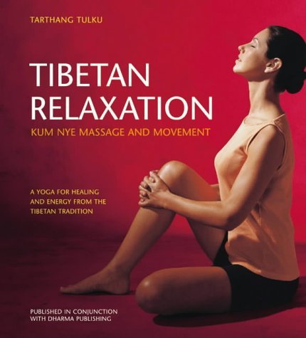 9781844830190: Tibetan Relaxation: Kum Nye Massage and Movement a Yoga for Healing and Energy from the Tibetan Tradition