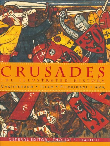 Imagen de archivo de Crusades: The Illustrated History - Christendom, Islam, Pilgrimage, War a la venta por AwesomeBooks