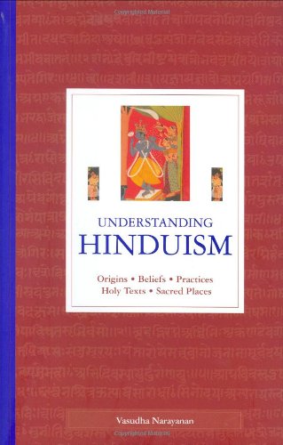 9781844830428: Understanding Hinduism: Origins, Beliefs, Practices, Holy Texts, Sacred Places