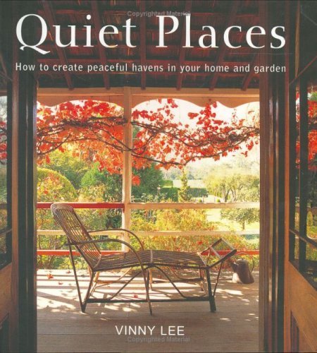 Imagen de archivo de Quiet Places: How to Create Peaceful Havens in Your Home and Garden a la venta por WorldofBooks