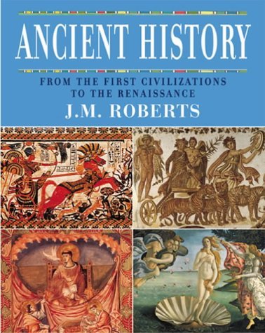 Ancient History: From the First Civilizations to the Renaissance (9781844830602) by J.M. Roberts