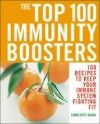 Beispielbild fr The Top 100 Immunity Boosters zum Verkauf von WorldofBooks