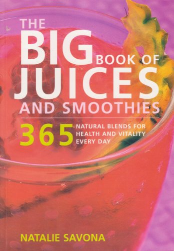 Beispielbild fr The Big Book of Juices and Smoothies zum Verkauf von Better World Books