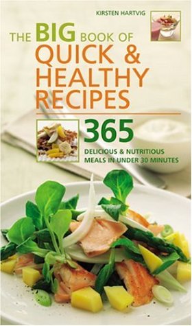 Beispielbild fr The Big Book of Quick and Healthy Recipes : 365 Delicious and Nutritious Meals in under 30 Minutes zum Verkauf von Better World Books