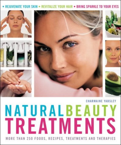 Imagen de archivo de Natural Beauty Treatments: More Than 250 Foods, Recipes, Treatments and Therapies a la venta por WorldofBooks