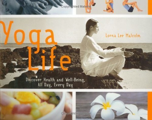 9781844831241: Yoga Life: Discover Health and Well-Being, All Day, Every Day