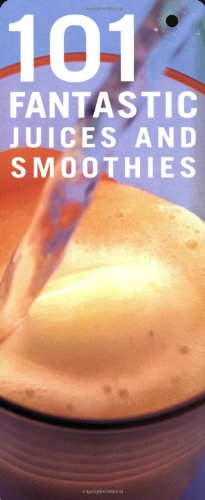 Beispielbild fr 101 Fantastic Juices and Smoothies: Put the Fun Back into Juicing! zum Verkauf von WorldofBooks