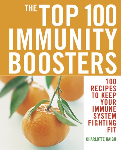 Beispielbild fr The Top 100 Immunity Boosters zum Verkauf von Irish Booksellers