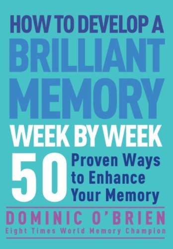 Beispielbild fr How to Develop a Brilliant Memory (Week by Week Series): 50 Proven Ways to Enhance Your Memory Skills: 52 Proven Ways to Enhance Your Memory Skills zum Verkauf von WorldofBooks