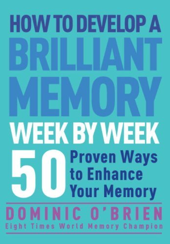 Imagen de archivo de How to Develop a Brilliant Memory (Week by Week Series): 50 Proven Ways to Enhance Your Memory Skills: 52 Proven Ways to Enhance Your Memory Skills a la venta por WorldofBooks
