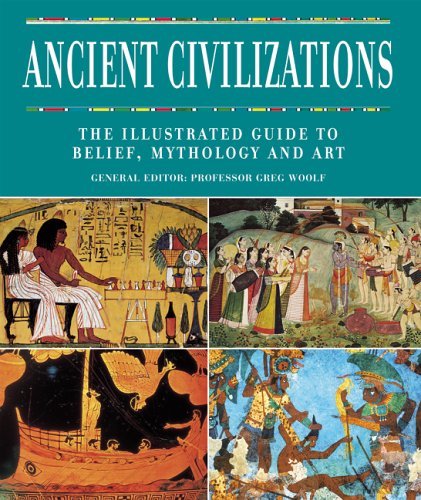 Beispielbild fr Ancient Civilizations: The Illustrated Guide to Belief, Mythology and Art zum Verkauf von WorldofBooks