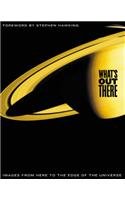 9781844831616: What's Out There: Images from Here to the Edge of the Universe