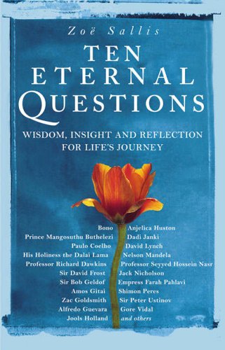 Stock image for Ten Eternal Questions: Wisdom, Insight and Reflection for Lifes Journey: Answers to the Deepest Questions - from the Wise and the Celebrated for sale by Reuseabook