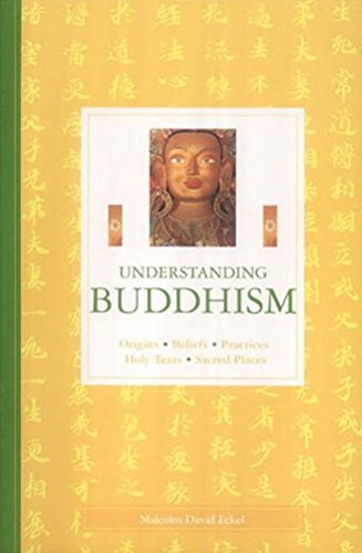 Beispielbild fr Understanding Buddhism: Origins, Beliefs, Practices, Holy Texts, Sacred Places zum Verkauf von AwesomeBooks