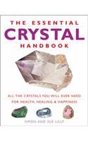 Stock image for The Essential Crystal Handbook: All the Crystals You Will Ever Need for Health, Healing and Happiness for sale by WorldofBooks