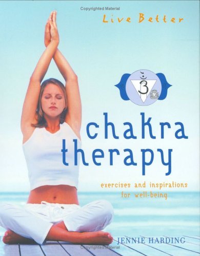 Imagen de archivo de Chakra Therapy: Exercises and Inspirations for Well-being (Live Better S.): Exercises and Inspirations for Well-beiing a la venta por WorldofBooks